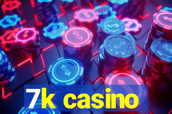 7k casino